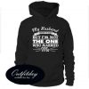 My Husband Thinks I am Crazy… Hoodie