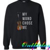 My Wand Chose Me comfort Sweatshirt