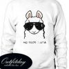 No Probllama comfort Sweatshirt