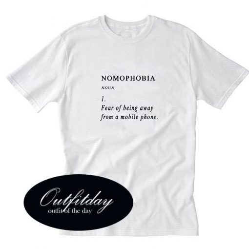 Nomophobia Definition T-shirt