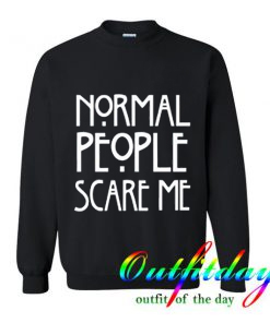 Normal People Scare Me Sweatshirt