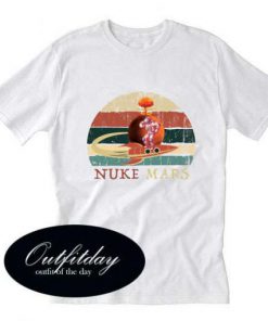 Nuke Mars Funny Astronauts Rocket T Shirt Size XS,S,M,L,XL,2XL,3XL