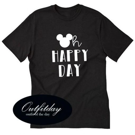 Oh Happy Day T Shirt