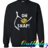 Oh Snap Thanksgiving comfort Sweatshirt