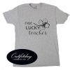One Lucky Teacher T-shirt