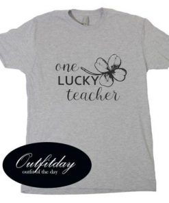 One Lucky Teacher T-shirt