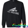 One Track Mind comfort Sweatshirt