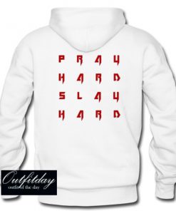 Pray Hard Slay Hard Hoodie – Back