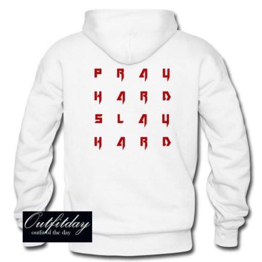 Pray Hard Slay Hard Hoodie – Back