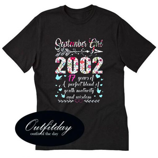 September Girl 2002 17th Birthday Gift 17 Years Old T shirt