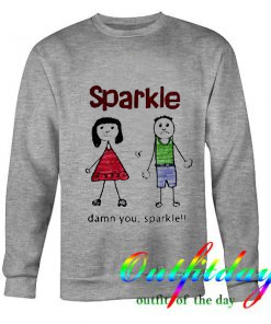Sparkle Damn You Sweatshirt