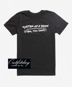 System Of A Down Steal This Shirt T-Shirt