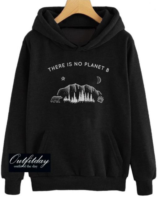 There is No Planet B Hoodie