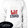 United We Stand comfort Sweatshirt