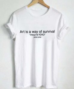 art-is-a-way-of-survival-T-Shirt-Size-SMLXL2XL3XL