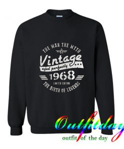 50th Birthday The Man The Myth Vintage 1968 Sweatshirt