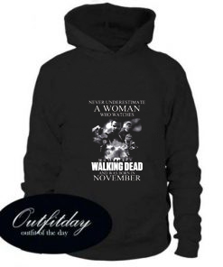 A Woman Who Watches The Walking Dead And Was Born In November hoodie