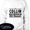 Collin Der Mann Der Mythos Die Legende Sweatshirt