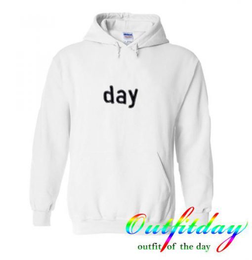 Day Hoodie