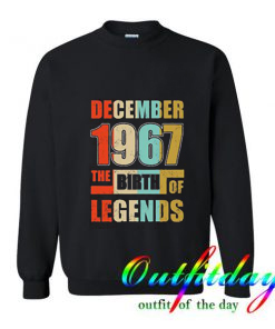December 1967 The Birth Of Legends Sweatshirt