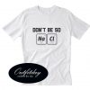 Don’t Be So Salty T-Shirt