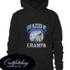 God Blessed Me The Day I Became Grampa hoodie