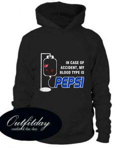 In Case Of Accident, My Blood Type Is Pepsi Hoodie