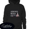 Legend Never Die Hoodie