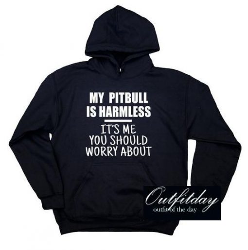 My Pit Bull Is Harmless Hoodie