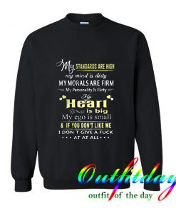 My Standards Are High My Mind A Dirty My Morals Are Firm My Personality Is Flirty Sweatshirt