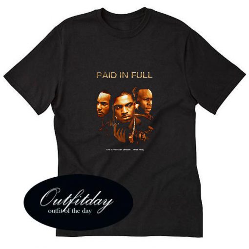 Paid In Full Movie T-Shirt