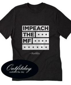 Rashida Impeach The MF T-Shirt