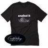 Snailed It T-Shirt