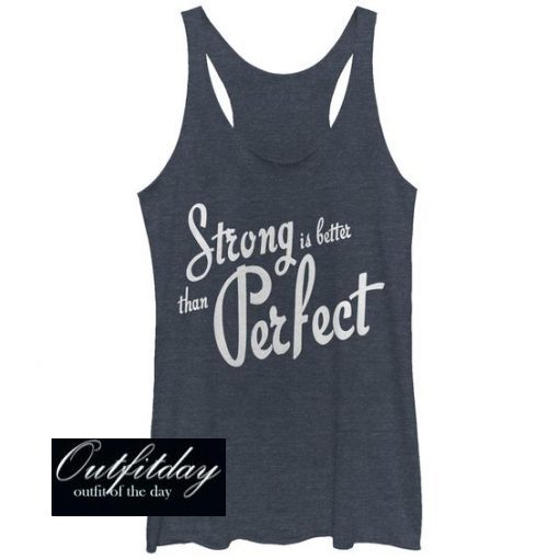 Strong Better Than Perfect Tank Top