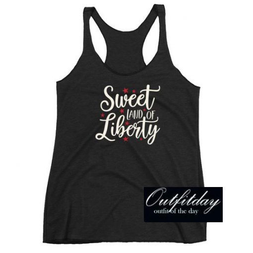 Sweet land of liberty Fourth Patriotic Tank Top