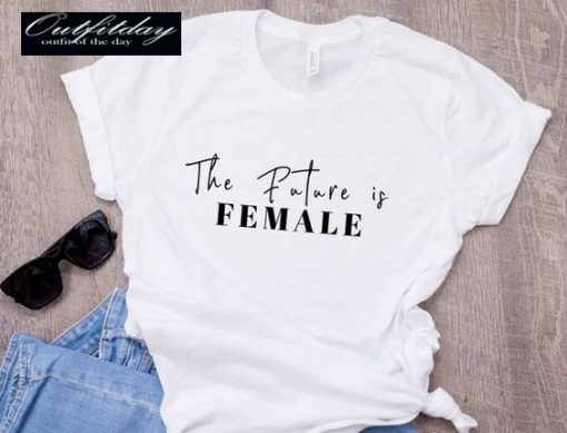 The Future Is Female T-Shirt
