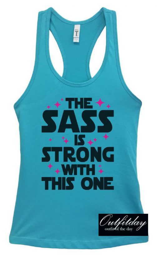 The Sass Is Strong Tank Top