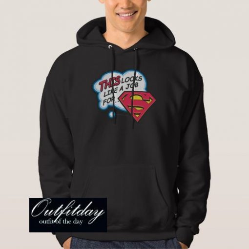 This Looks Like a Job for Superman Hoodie