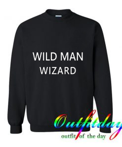 Wild Man Wizard Sweatshirt