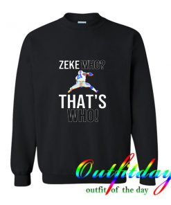 Zeke Who That’s Who Sweatshirt