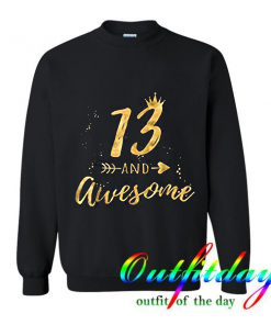 13 And Awesome sweatshirt