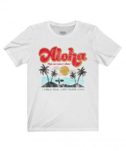 Aloha Keep Our Oceans Clean T shirt