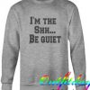 Be Quiet Grey sweatshirt