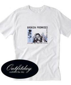 Broken Promises Aint No Fun x T-shirt