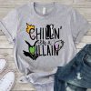 Chillin Like A Villain Tshirt