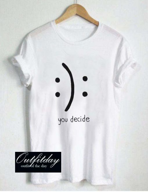 Decide Emotion T-Shirt