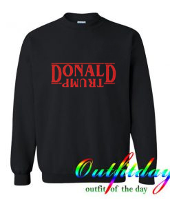 Donald Trump Stranger Things Trending Sweatshirt