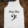 Drop That Tanktop