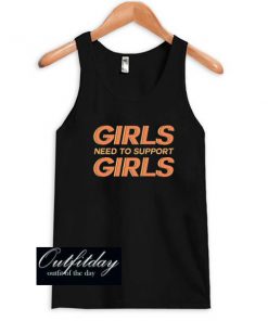 Girls Need to Support Girls Tanktop