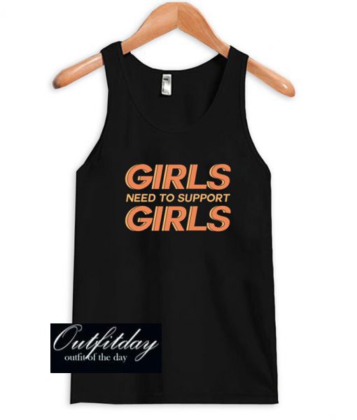 Girls Need to Support Girls Tanktop